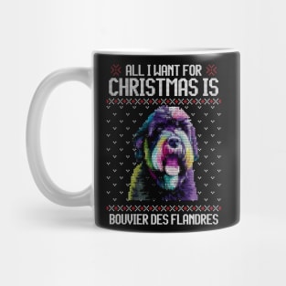 All I Want for Christmas is Bouvier des Flandres - Christmas Gift for Dog Lover Mug